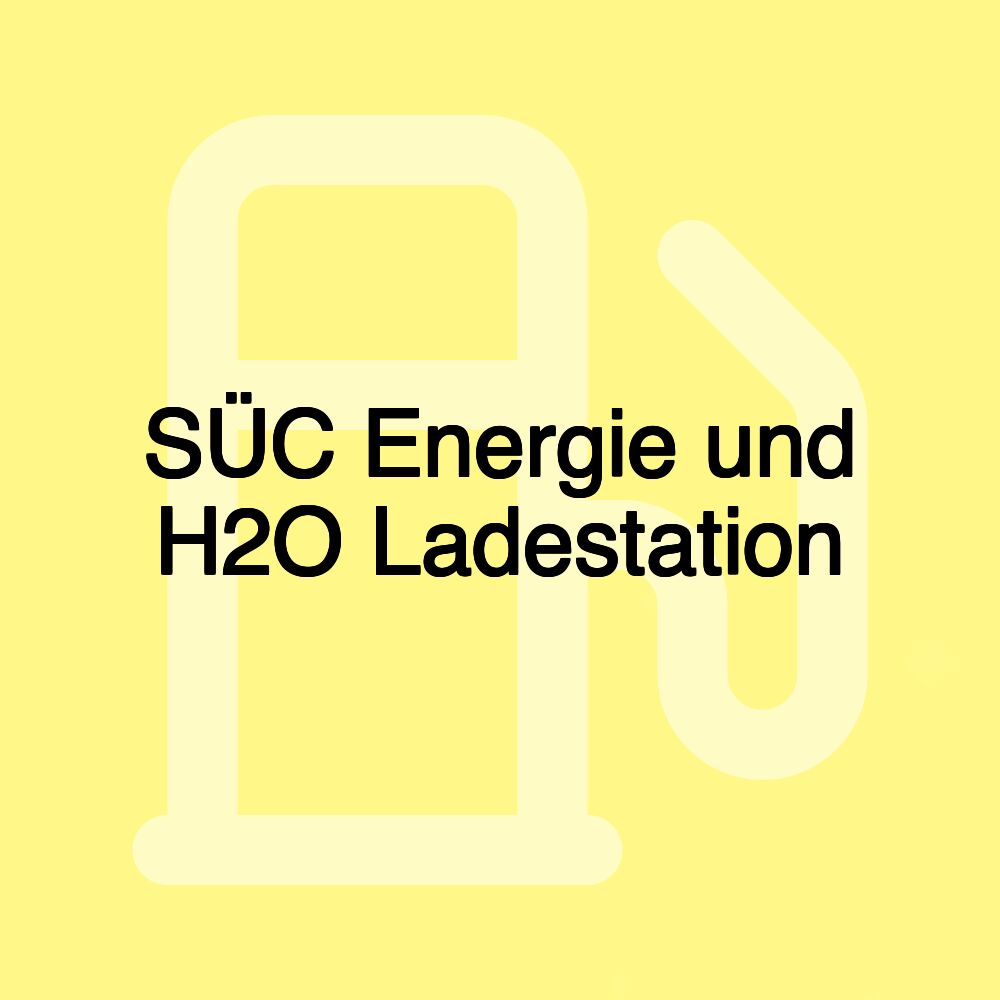 SÜC Energie und H2O Ladestation