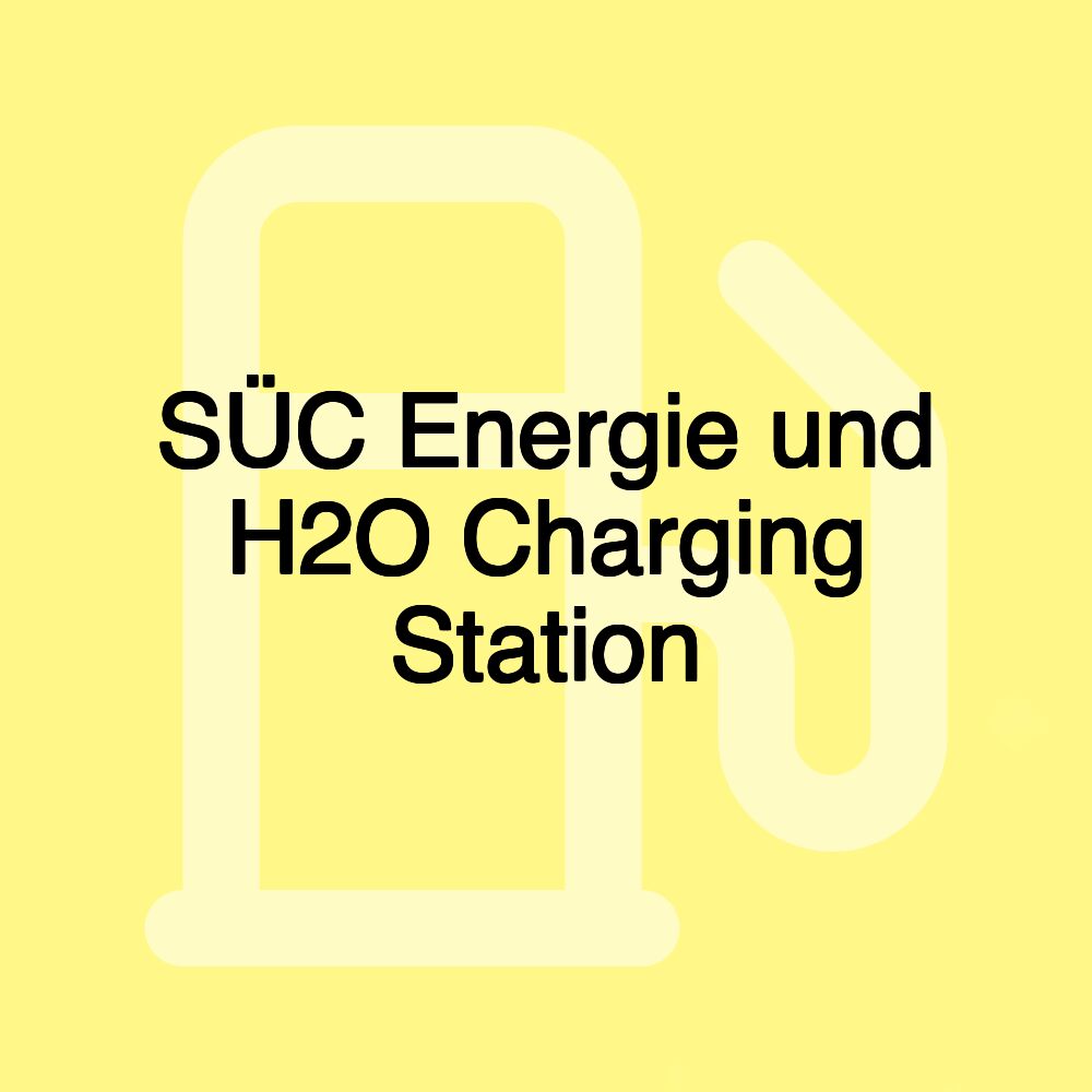 SÜC Energie und H2O Charging Station