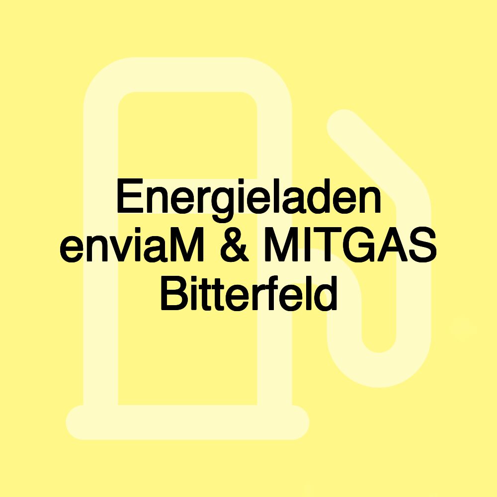 Energieladen enviaM & MITGAS Bitterfeld