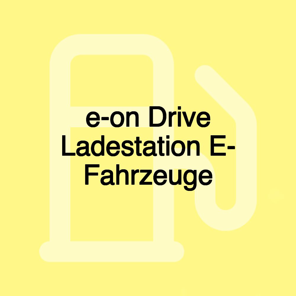 e-on Drive Ladestation E- Fahrzeuge