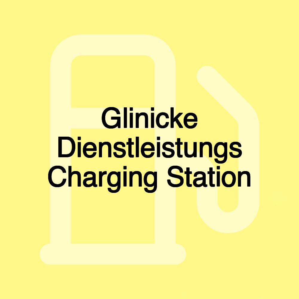 Glinicke Dienstleistungs Charging Station