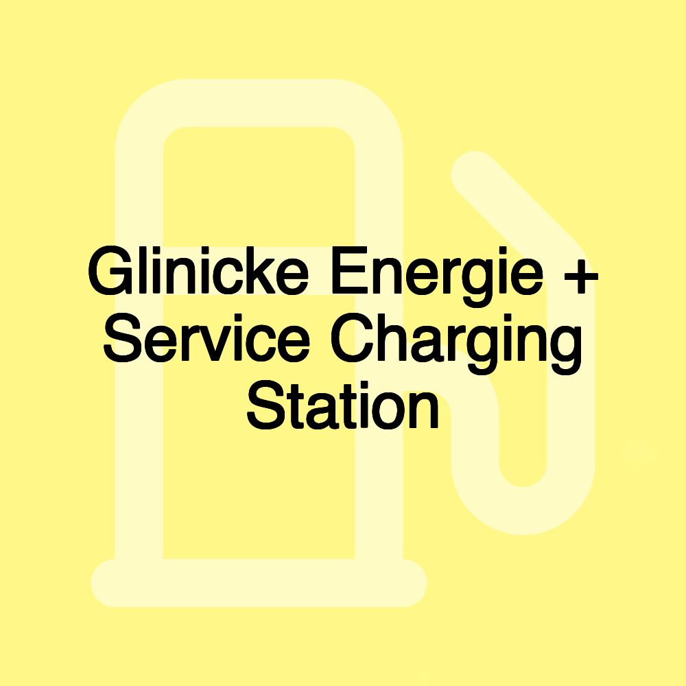 Glinicke Energie + Service Charging Station