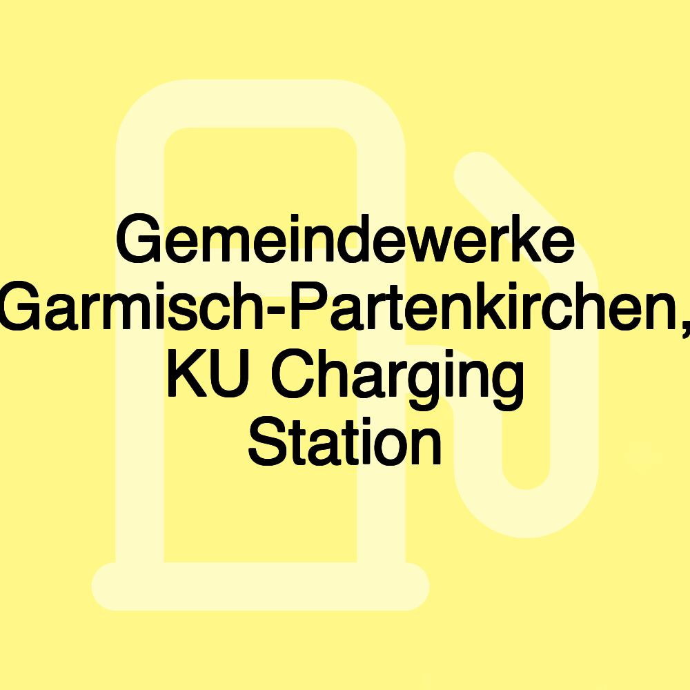 Gemeindewerke Garmisch-Partenkirchen, KU Charging Station