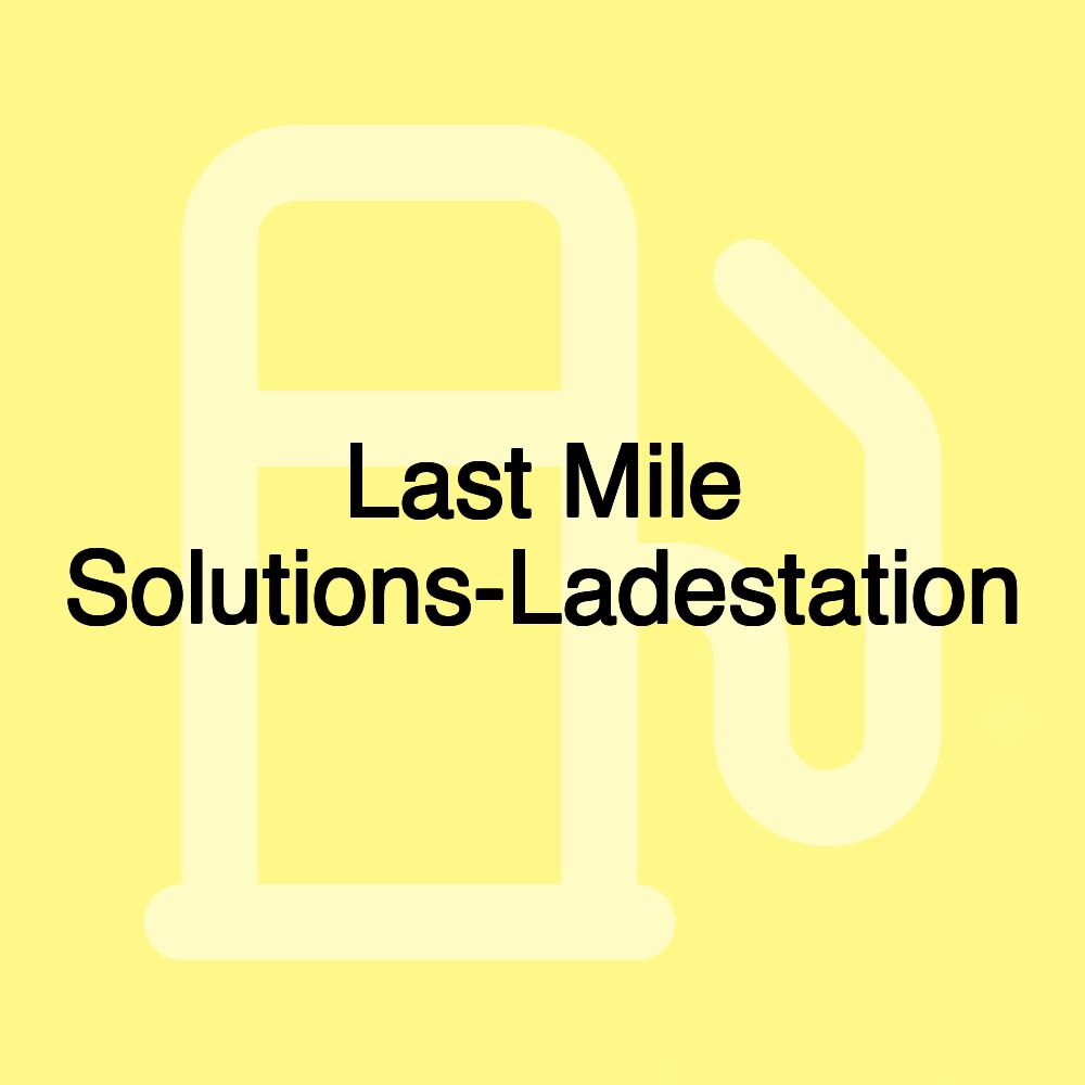 Last Mile Solutions-Ladestation