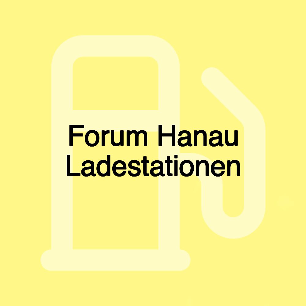 Forum Hanau Ladestationen