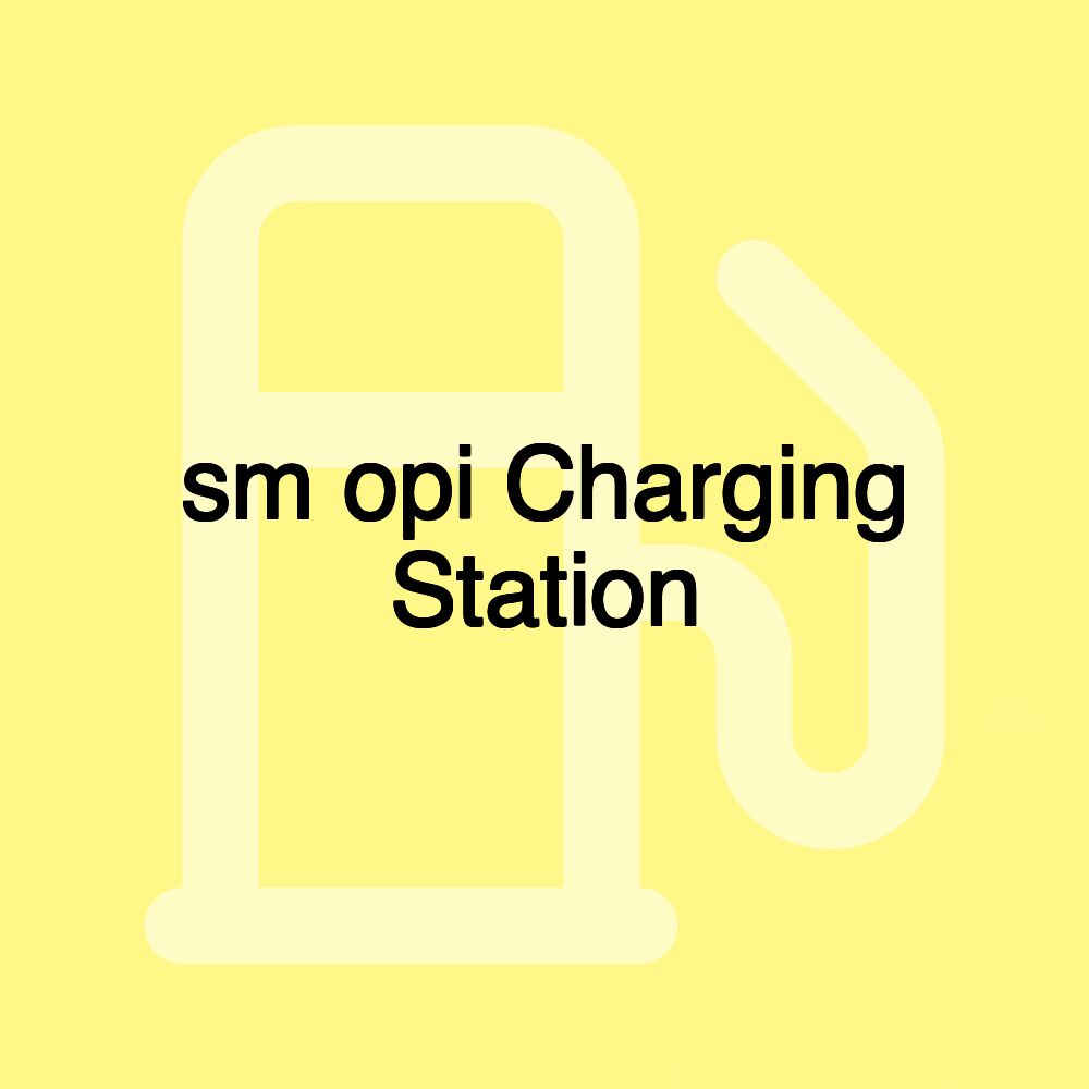 sm opi Charging Station