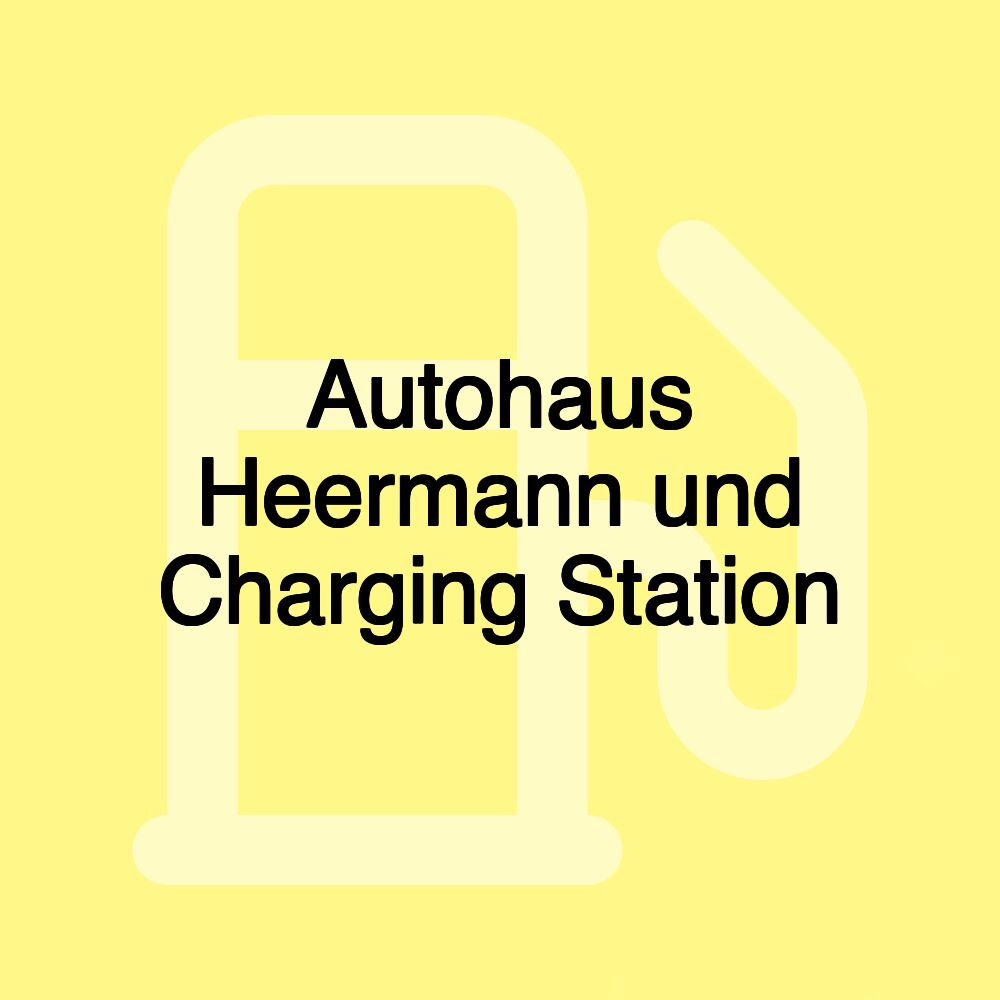 Autohaus Heermann und Charging Station