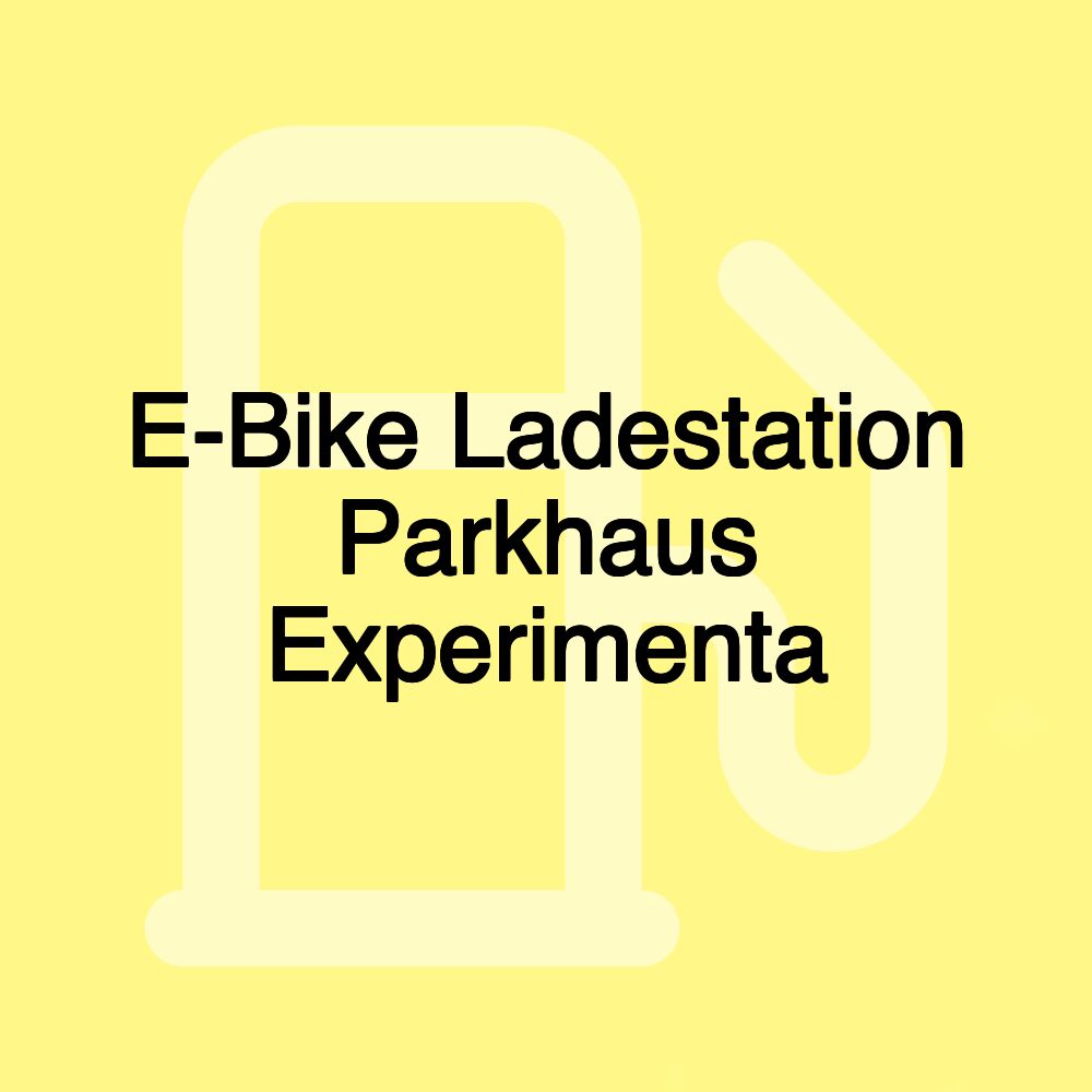 E-Bike Ladestation Parkhaus Experimenta