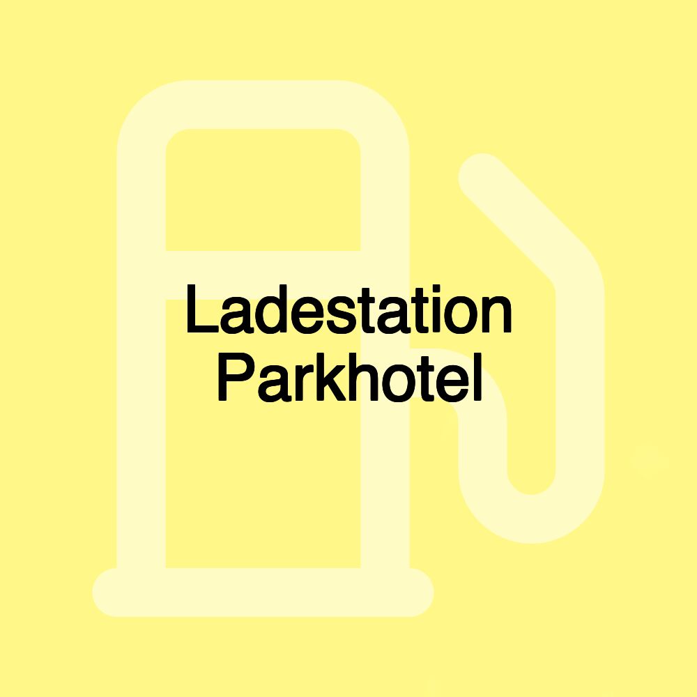 Ladestation Parkhotel