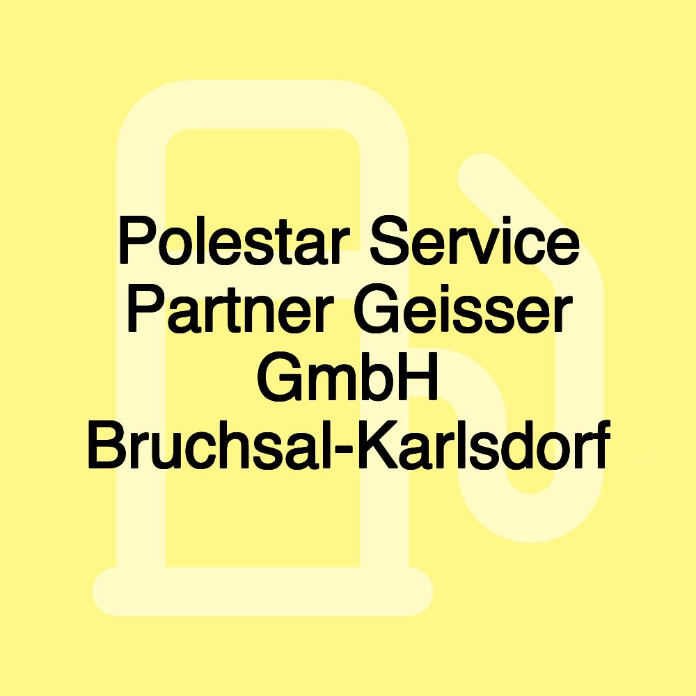 Polestar Service Partner Geisser GmbH Bruchsal-Karlsdorf