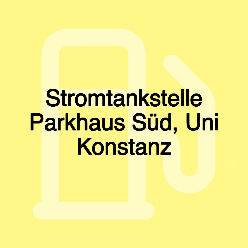 Stromtankstelle Parkhaus Süd, Uni Konstanz