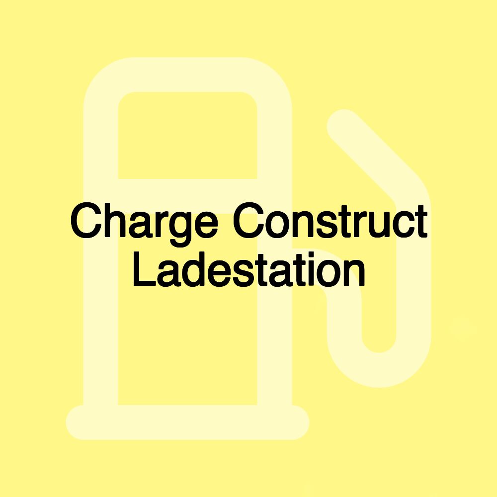 Charge Construct Ladestation