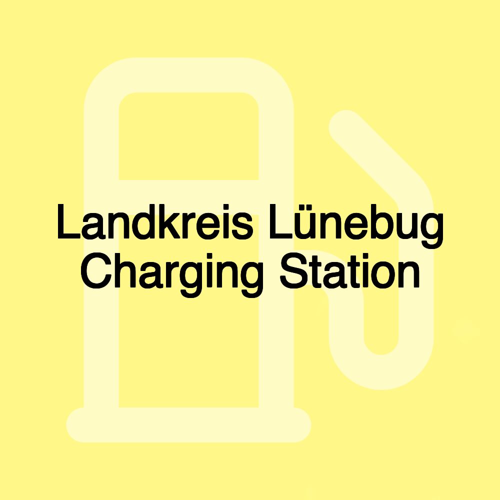 Landkreis Lünebug Charging Station