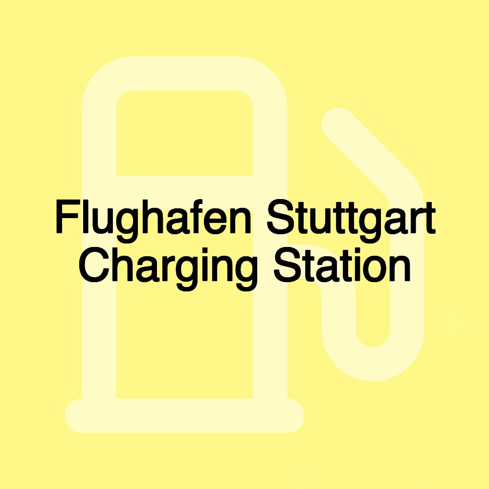 Flughafen Stuttgart Charging Station