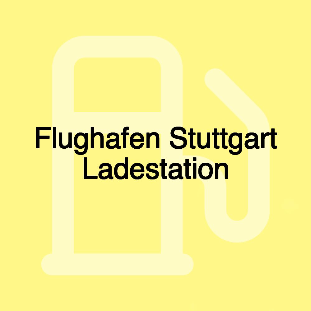 Flughafen Stuttgart Ladestation