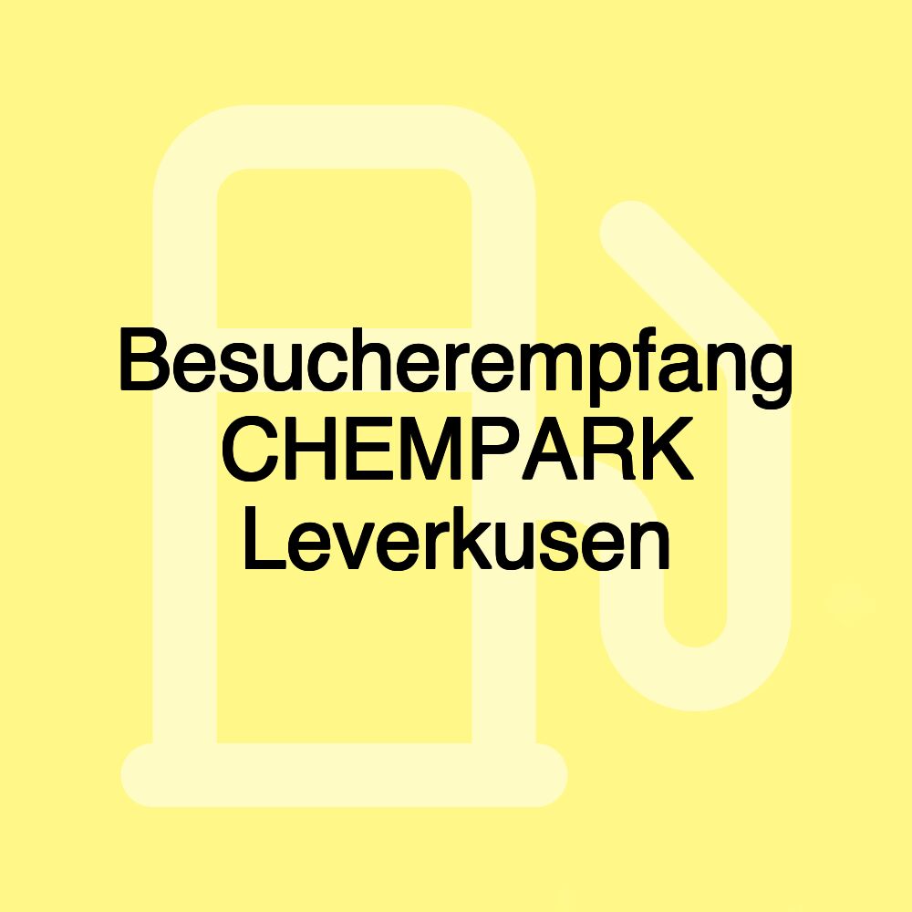 Besucherempfang CHEMPARK Leverkusen