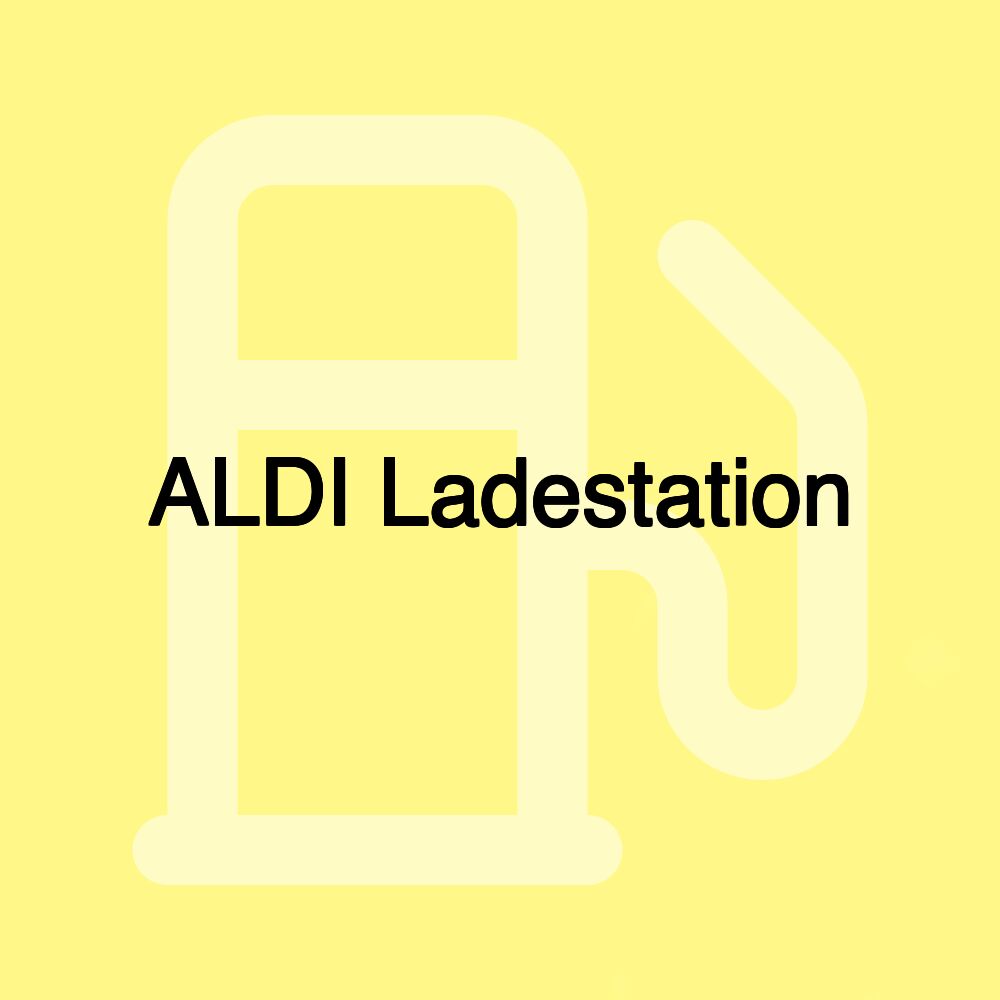 ALDI Ladestation