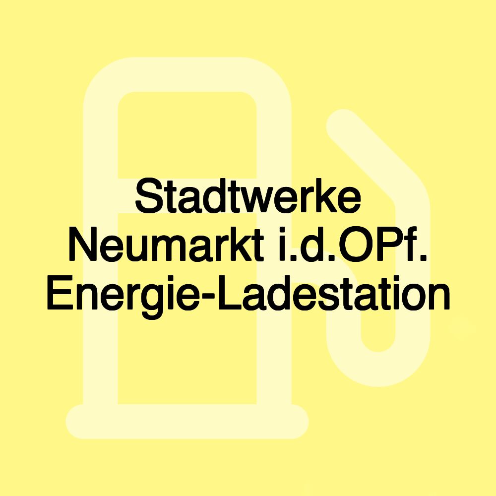 Stadtwerke Neumarkt i.d.OPf. Energie-Ladestation