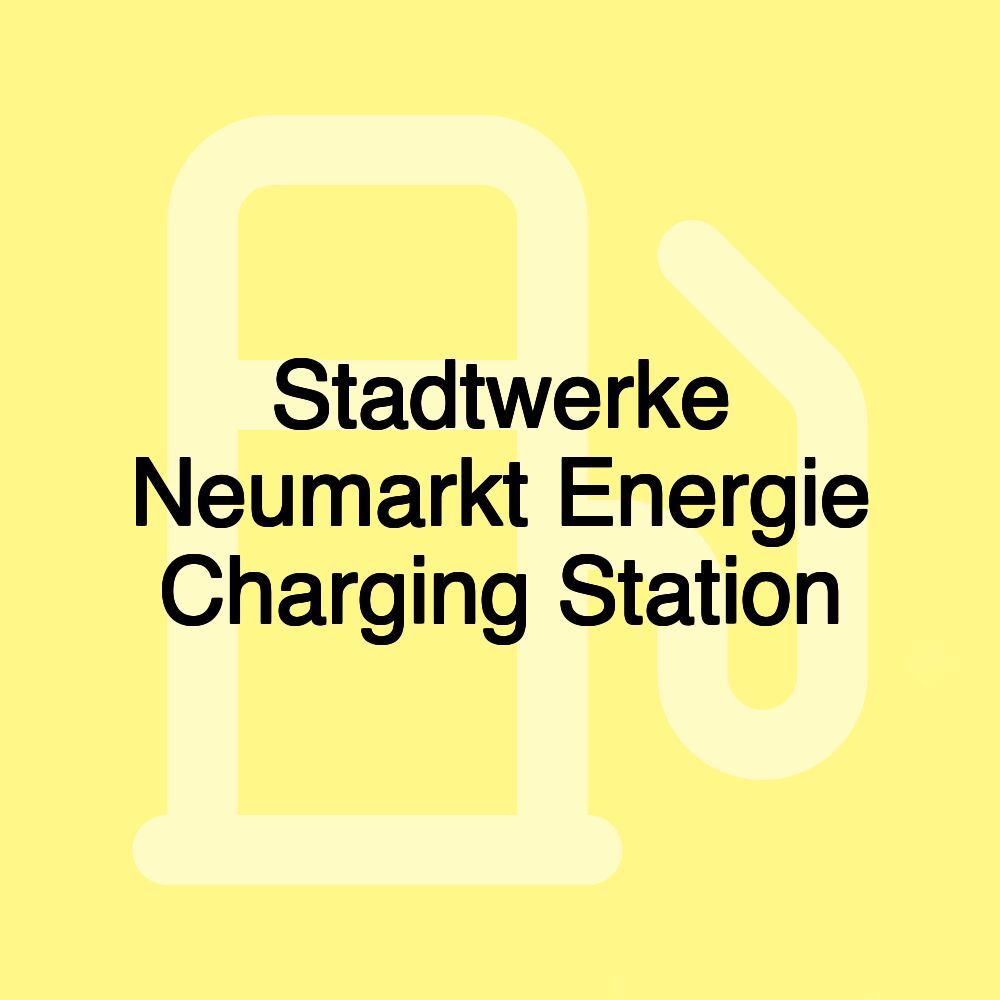 Stadtwerke Neumarkt Energie Charging Station