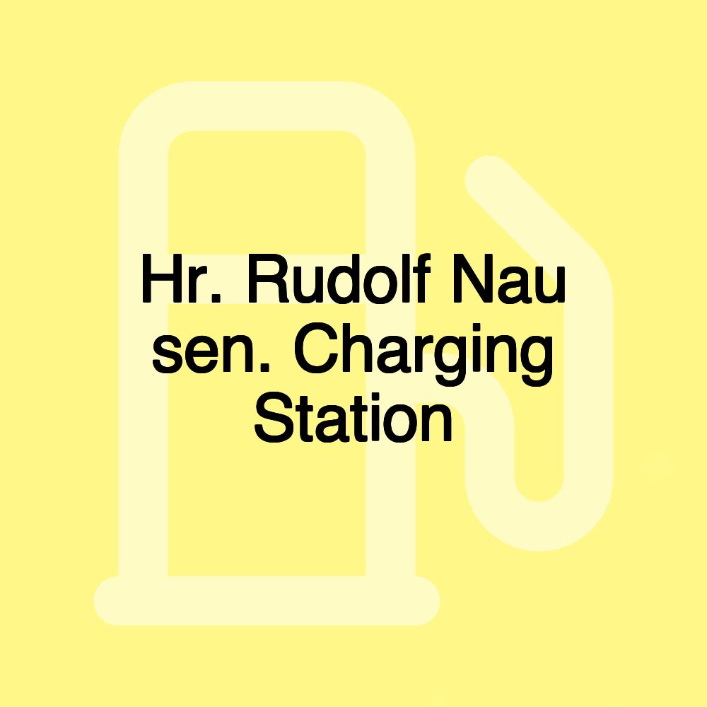 Hr. Rudolf Nau sen. Charging Station