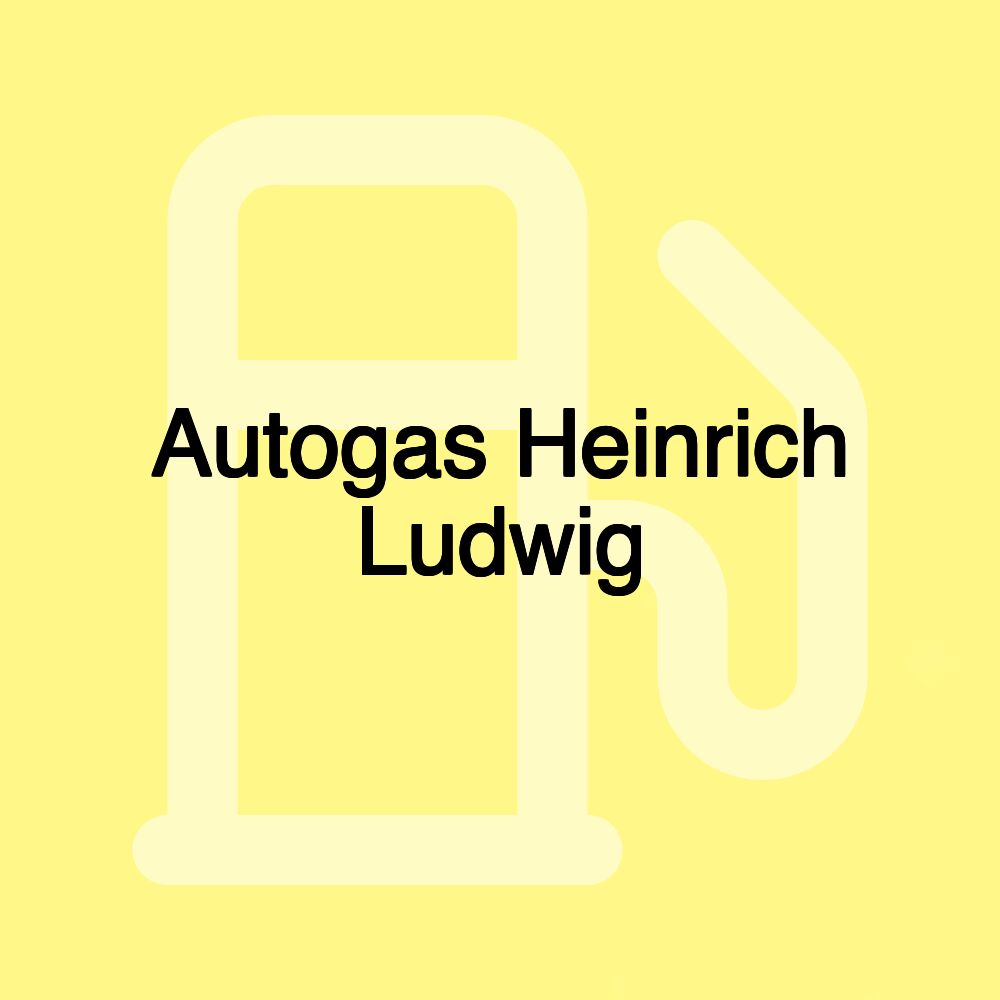 Autogas Heinrich Ludwig