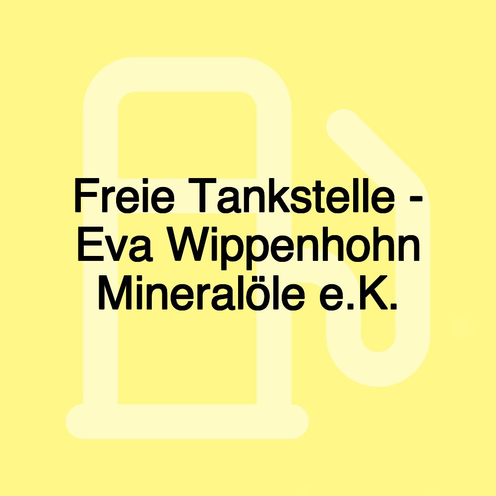 Freie Tankstelle - Eva Wippenhohn Mineralöle e.K.