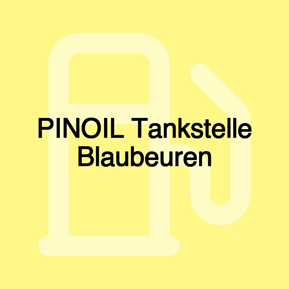 PINOIL Tankstelle Blaubeuren