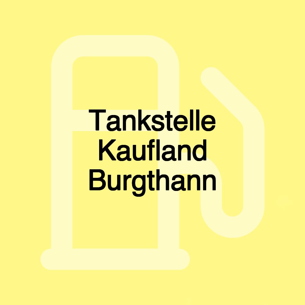 Tankstelle Kaufland Burgthann