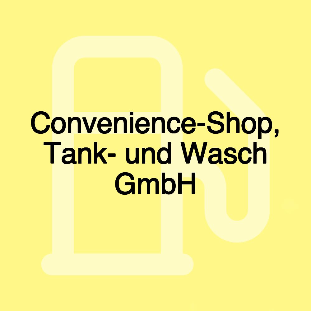 Convenience-Shop, Tank- und Wasch GmbH