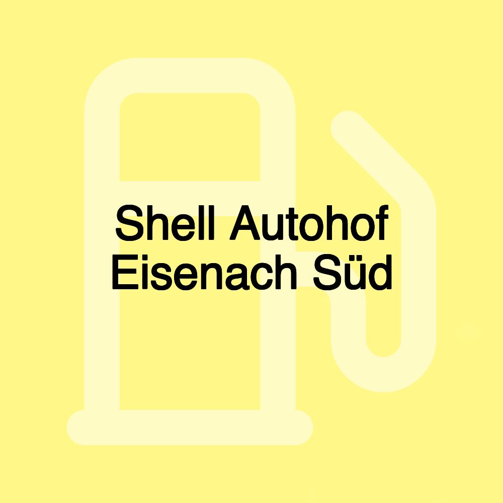 Shell Autohof Eisenach Süd