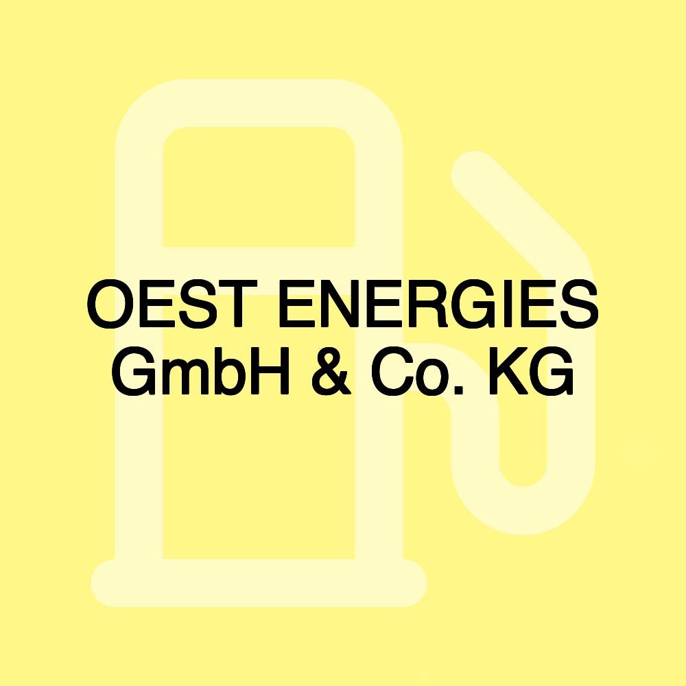 OEST ENERGIES GmbH & Co. KG