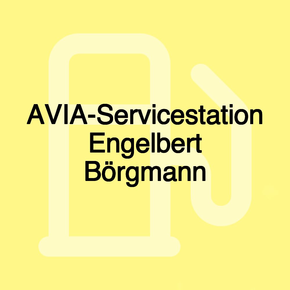 AVIA-Servicestation Engelbert Börgmann