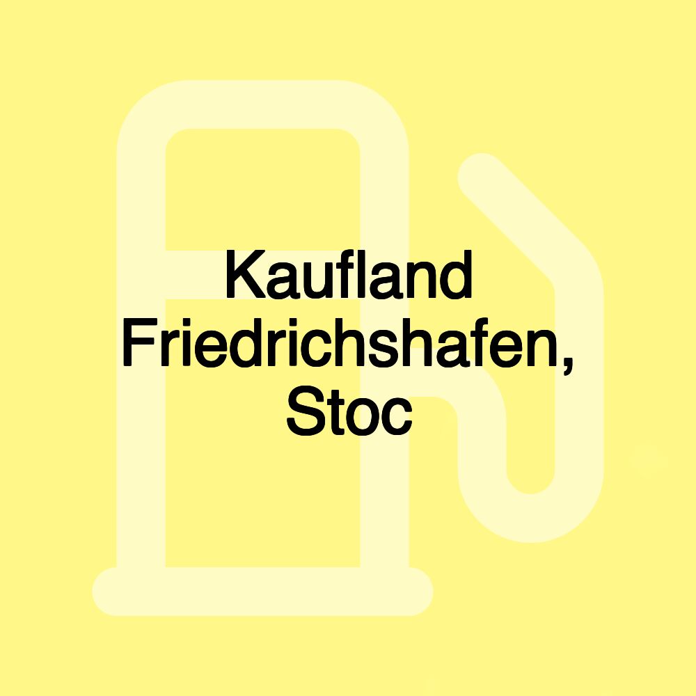 Kaufland Friedrichshafen, Stoc