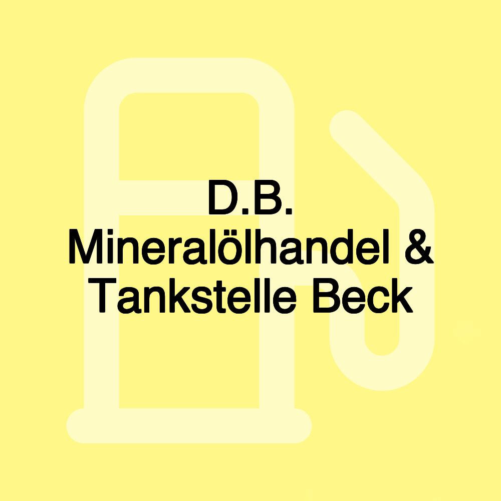 D.B. Mineralölhandel & Tankstelle Beck