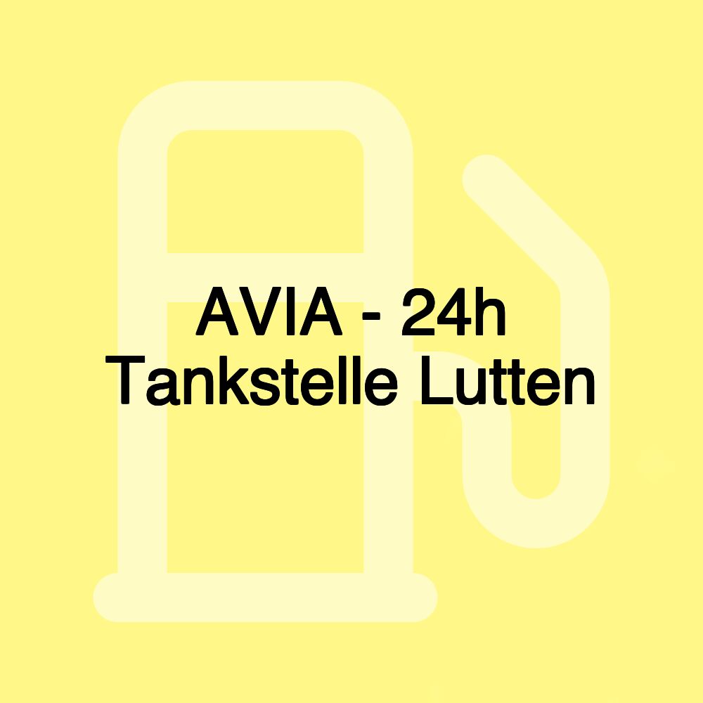 AVIA - 24h Tankstelle Lutten