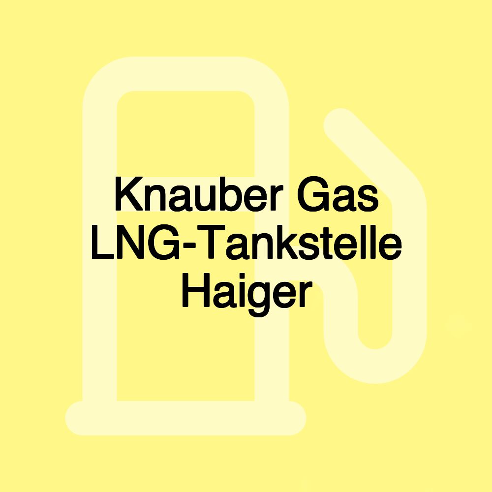 Knauber Gas LNG-Tankstelle Haiger