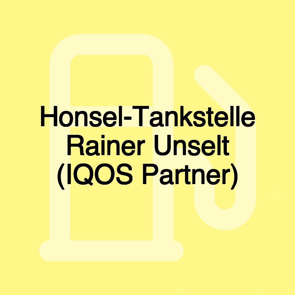 Honsel-Tankstelle Rainer Unselt (IQOS Partner)