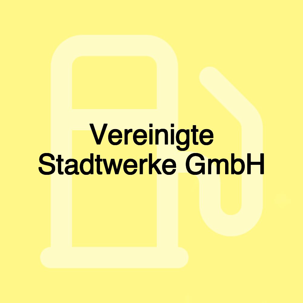 Vereinigte Stadtwerke GmbH