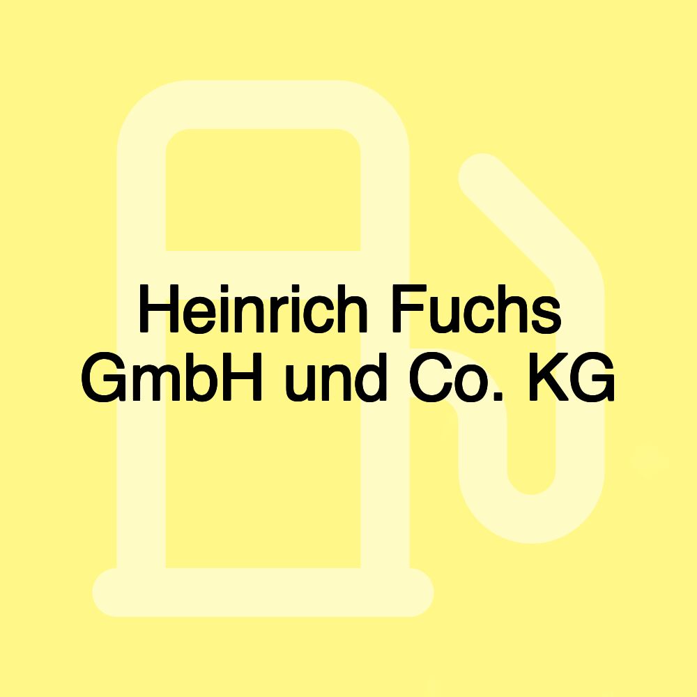 Heinrich Fuchs GmbH und Co. KG