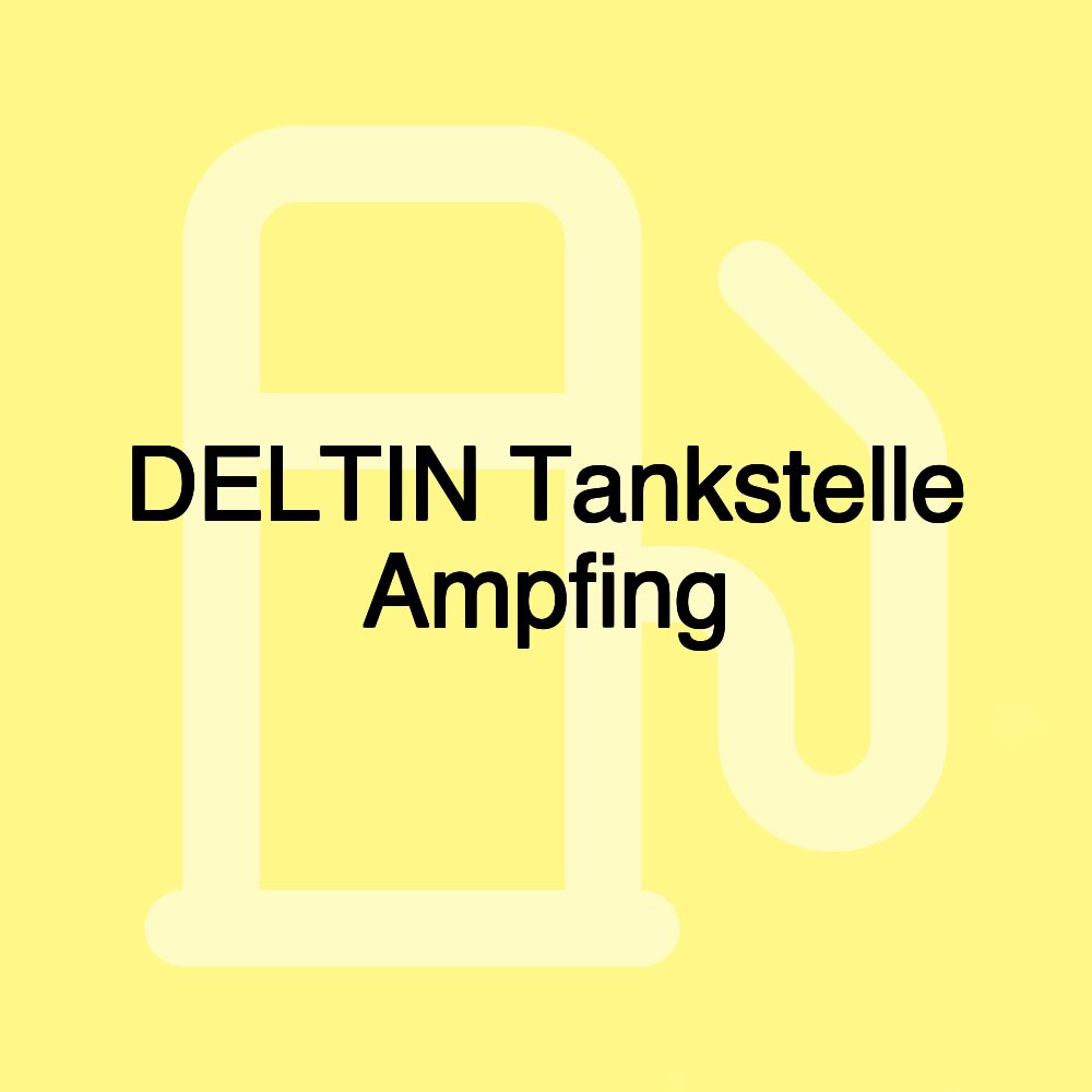 DELTIN Tankstelle Ampfing