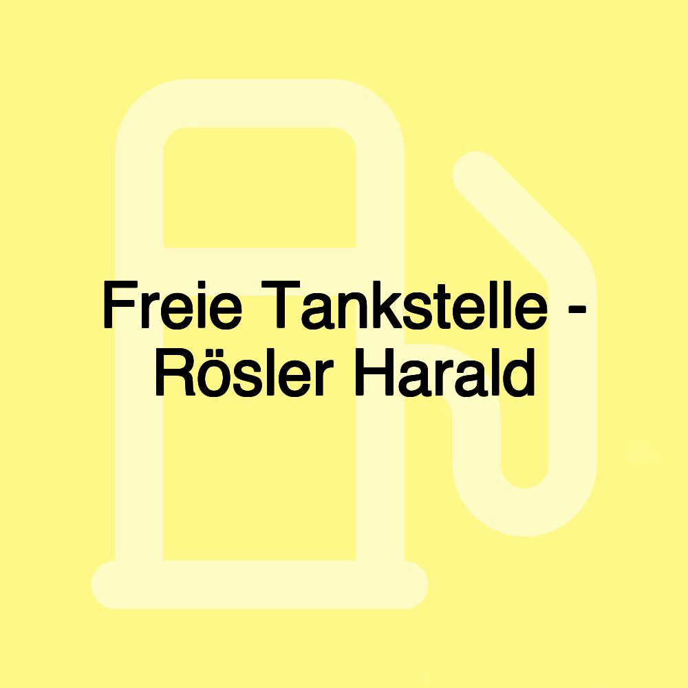 Freie Tankstelle - Rösler Harald