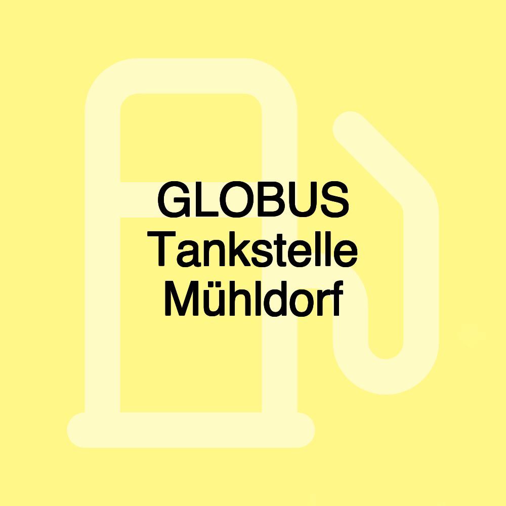 GLOBUS Tankstelle Mühldorf