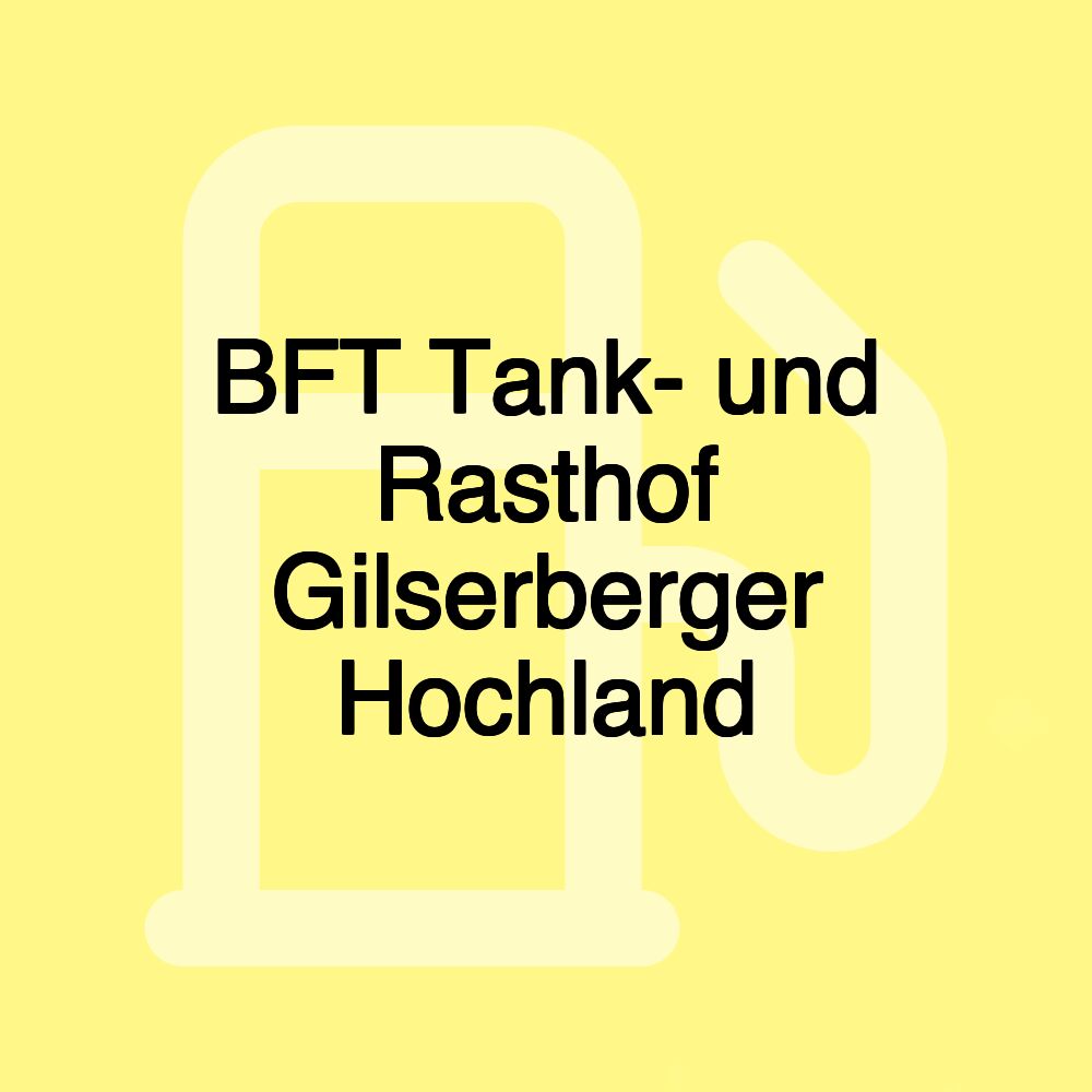 BFT Tank- und Rasthof Gilserberger Hochland