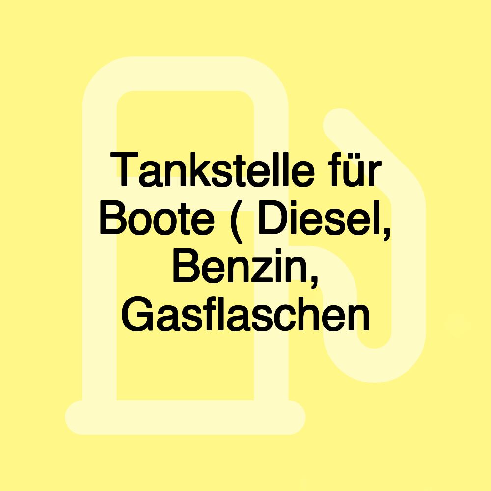 Tankstelle für Boote ( Diesel, Benzin, Gasflaschen