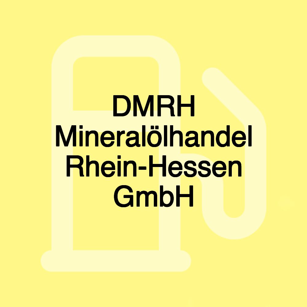 DMRH Mineralölhandel Rhein-Hessen GmbH