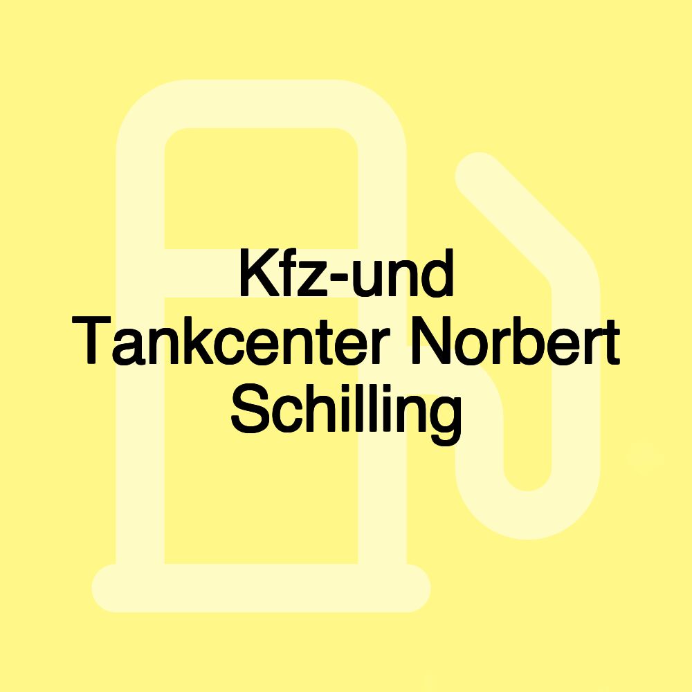 Kfz-und Tankcenter Norbert Schilling