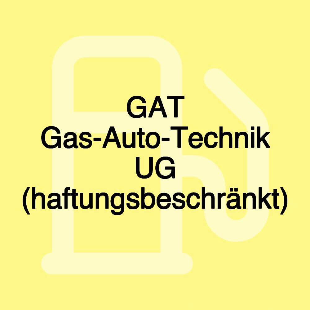 GAT Gas-Auto-Technik UG (haftungsbeschränkt)