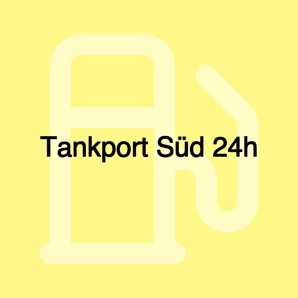 Tankport Süd 24h