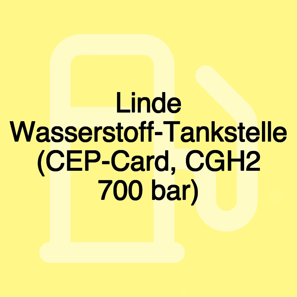 Linde Wasserstoff-Tankstelle (CEP-Card, CGH2 700 bar)