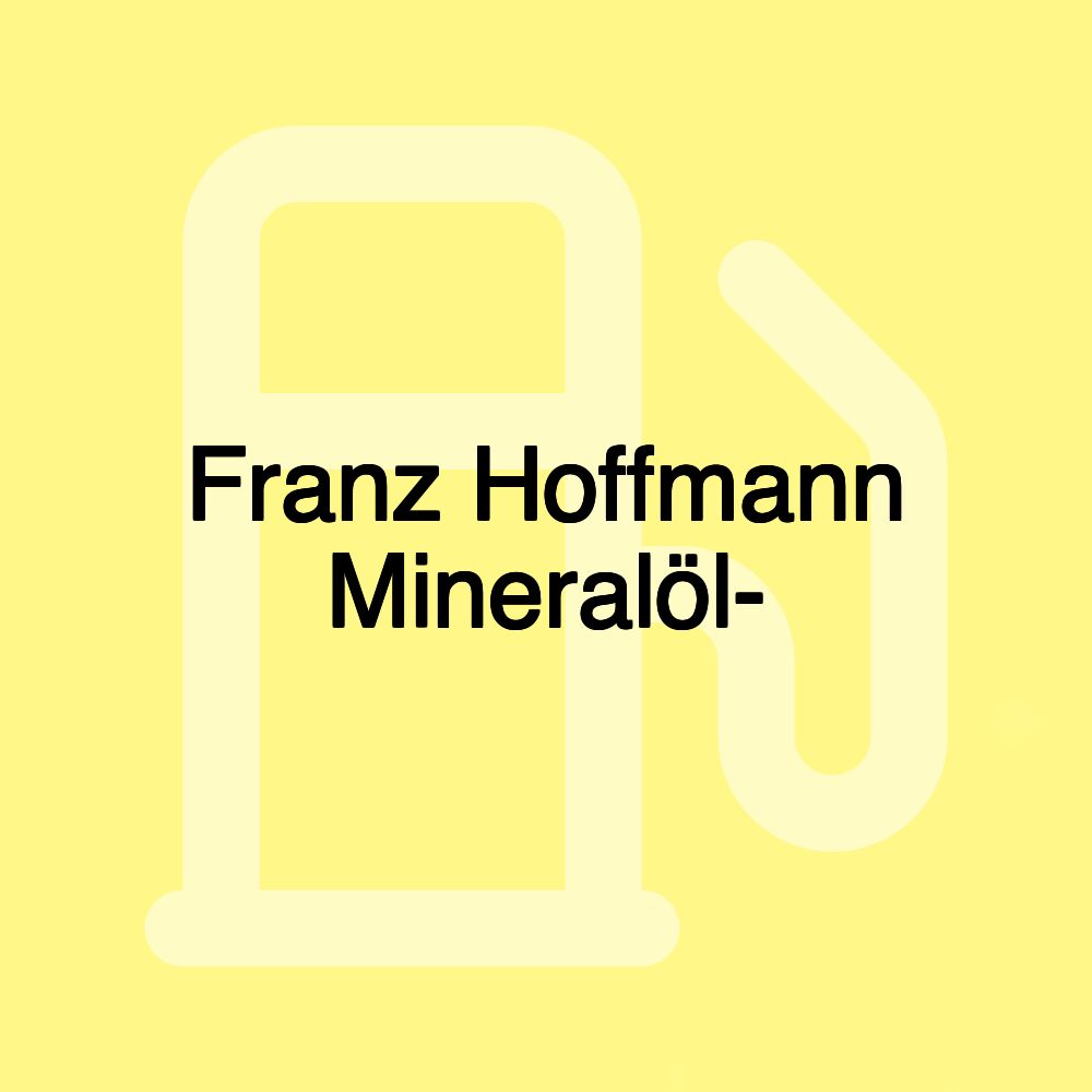 Franz Hoffmann Mineralöl-